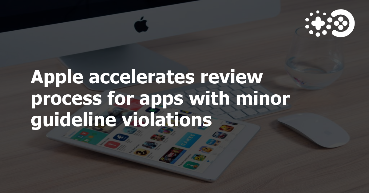 Apple accelerates review process for apps with minor guideline