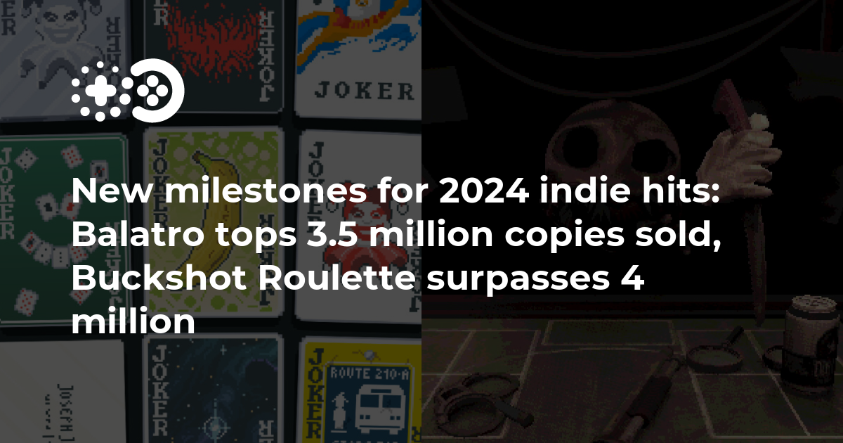 New milestones for 2024 indie hits: Balatro tops 3.5 million copies ...