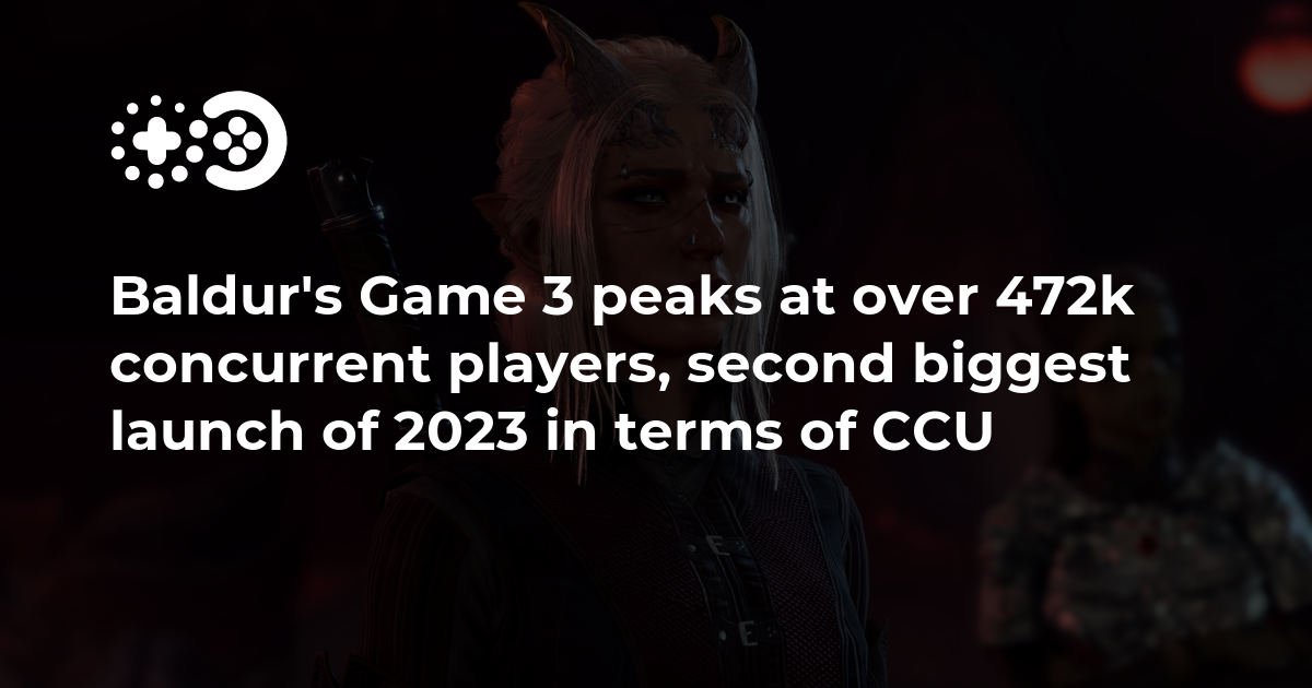 Baldur's Gate III became the second largest Steam release in 2023 after Hogwarts  Legacy •
