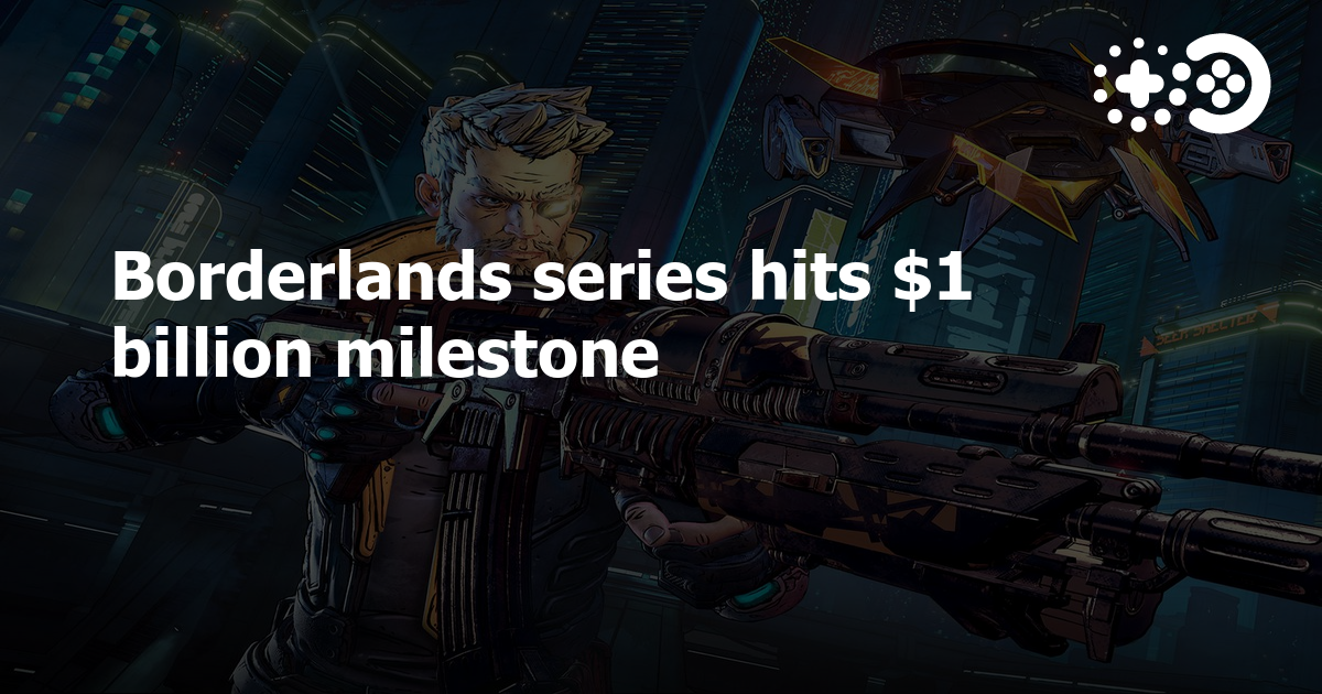 Borderlands Series Hits $1 Billion Milestone | Game World Observer