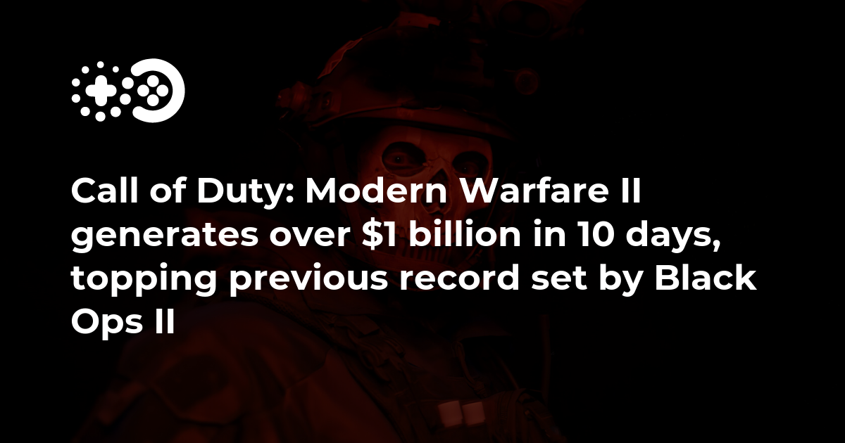 Call Of Duty: Modern Warfare II' Passes $1 Billion In Sales In Less Than  Two Weeks
