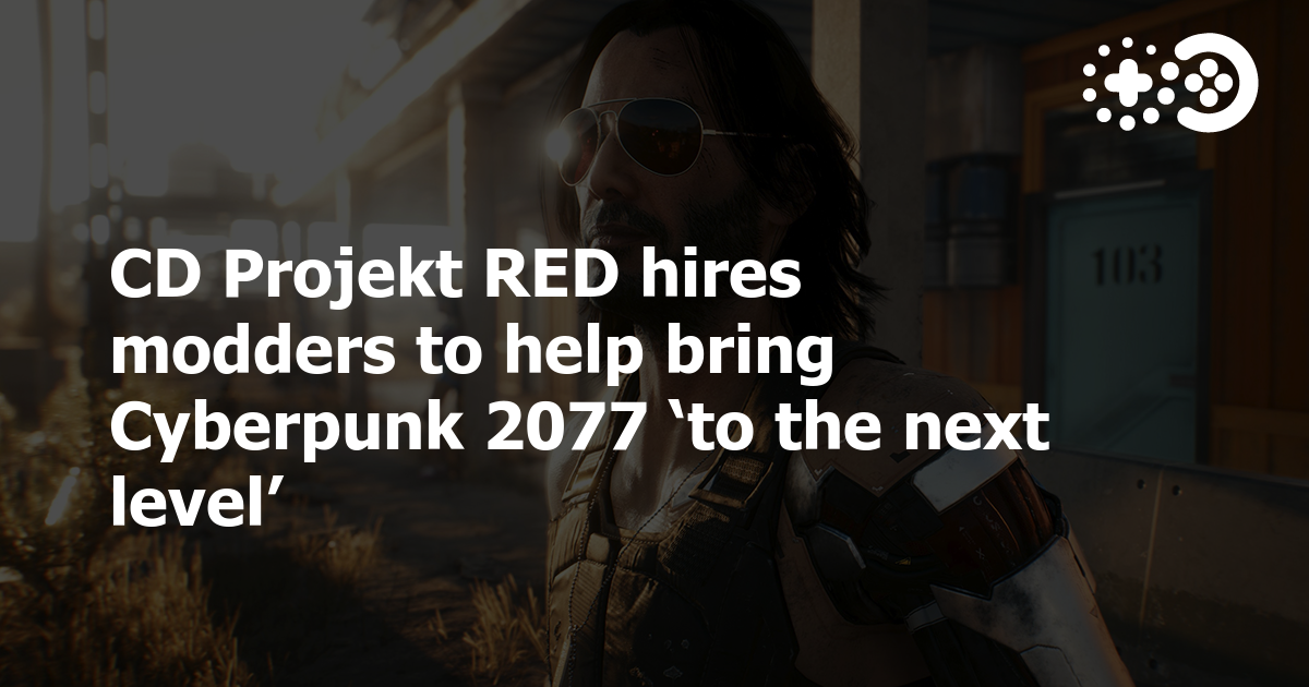 CD Projekt RED Hires Modders To Help Bring Cyberpunk 2077 ‘to The Next ...