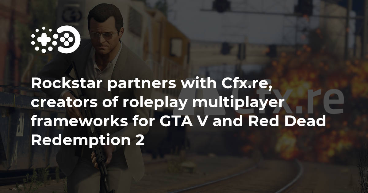 Rockstar Acquires the Team Behind FiveM and RedM Mods