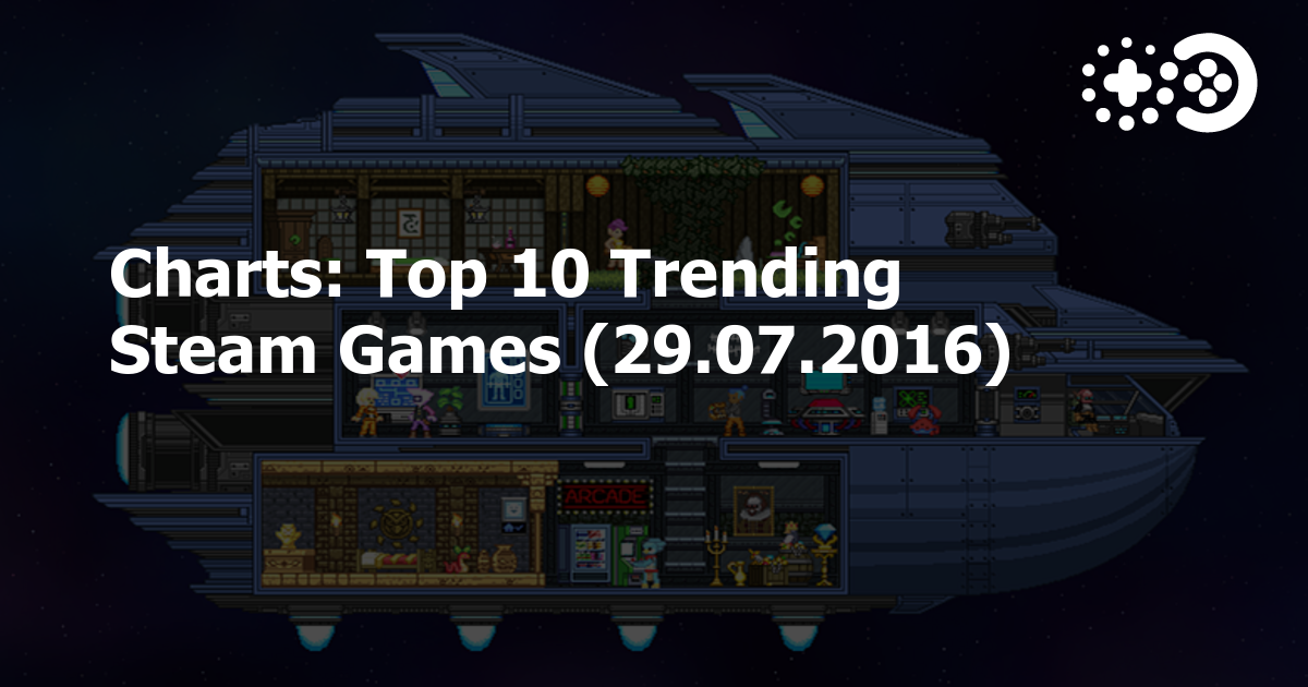 Charts: Top 10 Trending Steam Games (29.07.2016)