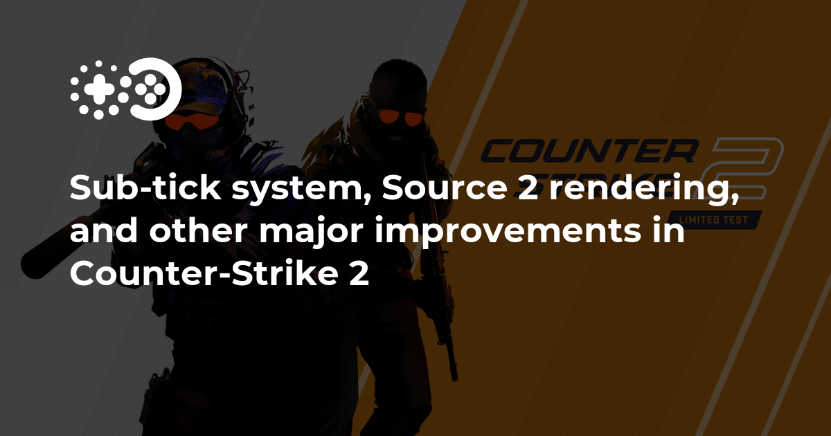 Counter-Strike 2 announced: new sub-tick rate update, all CSGO