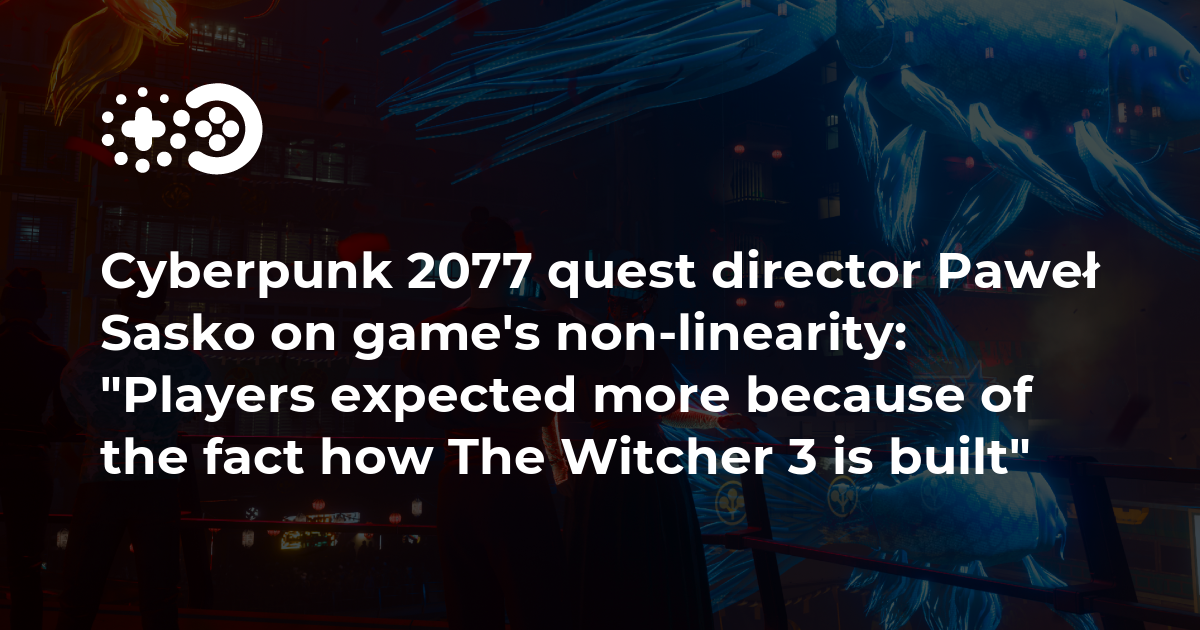 Le directeur de quête de Cyberpunk 2077, Paweł Sasko, sur la non-linéarité du jeu : « Les joueurs s’attendaient à plus en raison de la façon dont The Witcher 3 est construit ». Le directeur de quête de Cyberpunk 2077, Paweł Sasko, sur la non-linéarité du jeu : « Les joueurs s’attendaient à plus en raison de la façon dont The Witcher 3 est construit ».