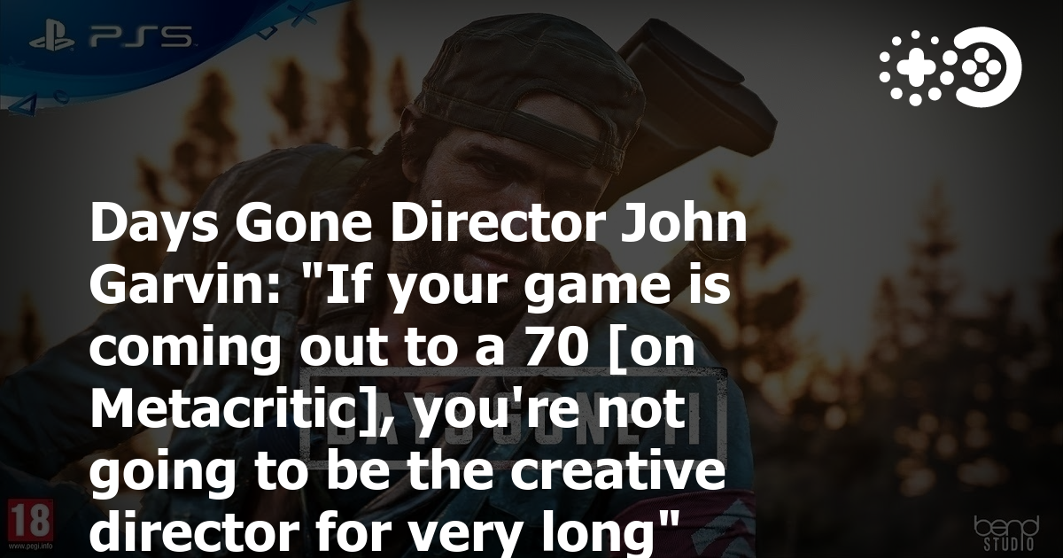 Days Gone director: Metacritic score is everything to Sony