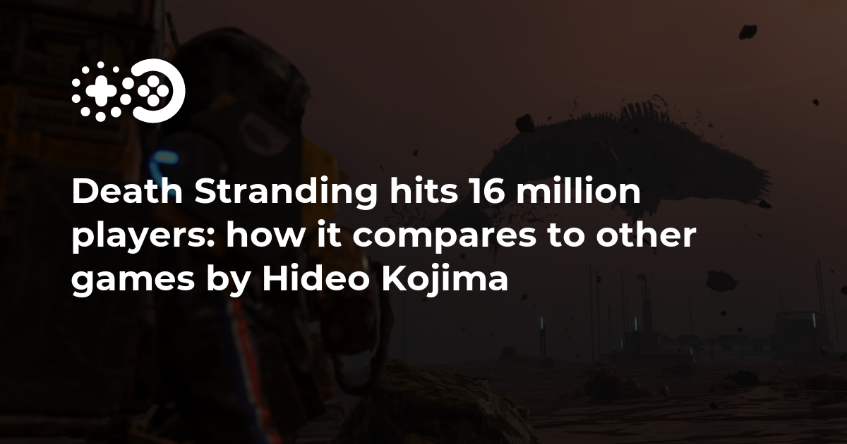 Death Stranding Tops 16 Million Players