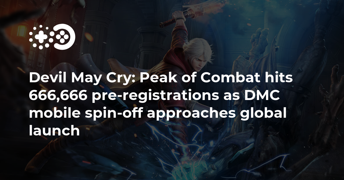 Devil May Cry Peak of Combat: Release date, how to pre-register, and more