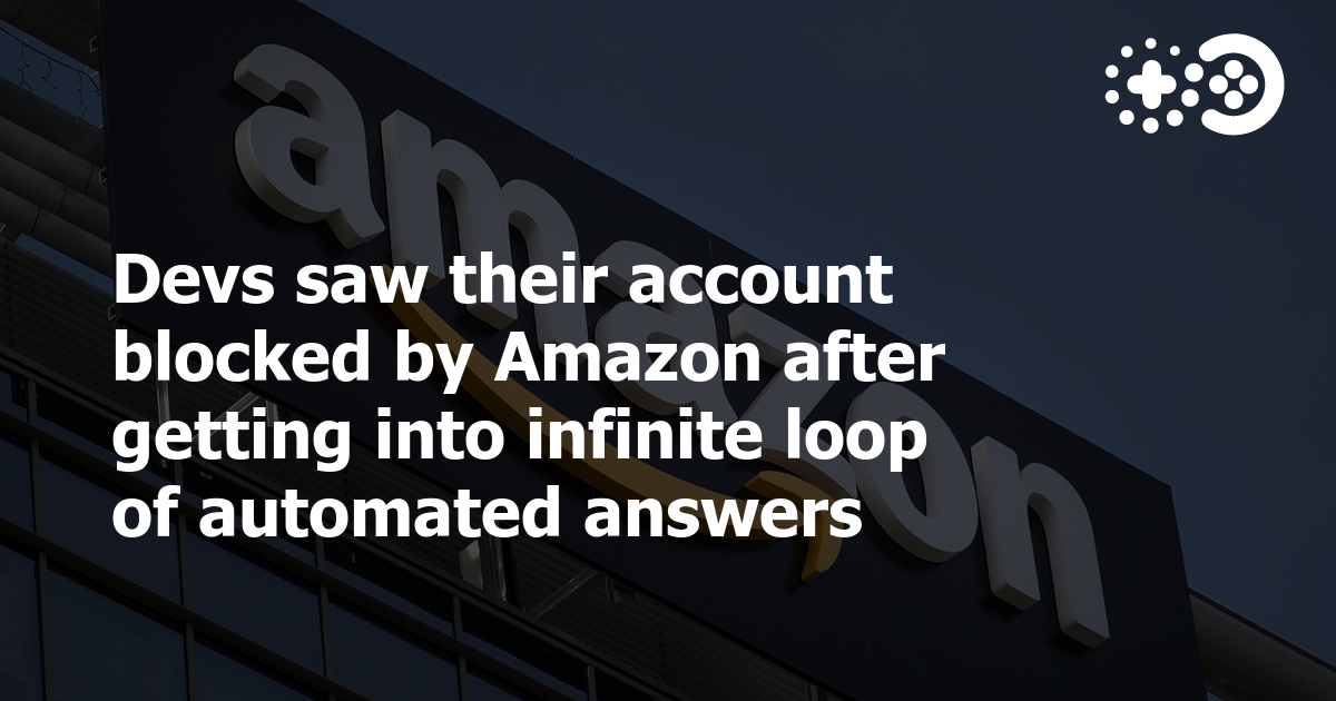 System Loop Amazon Devs saw their account blocked by Amazon after getting into infinite ...