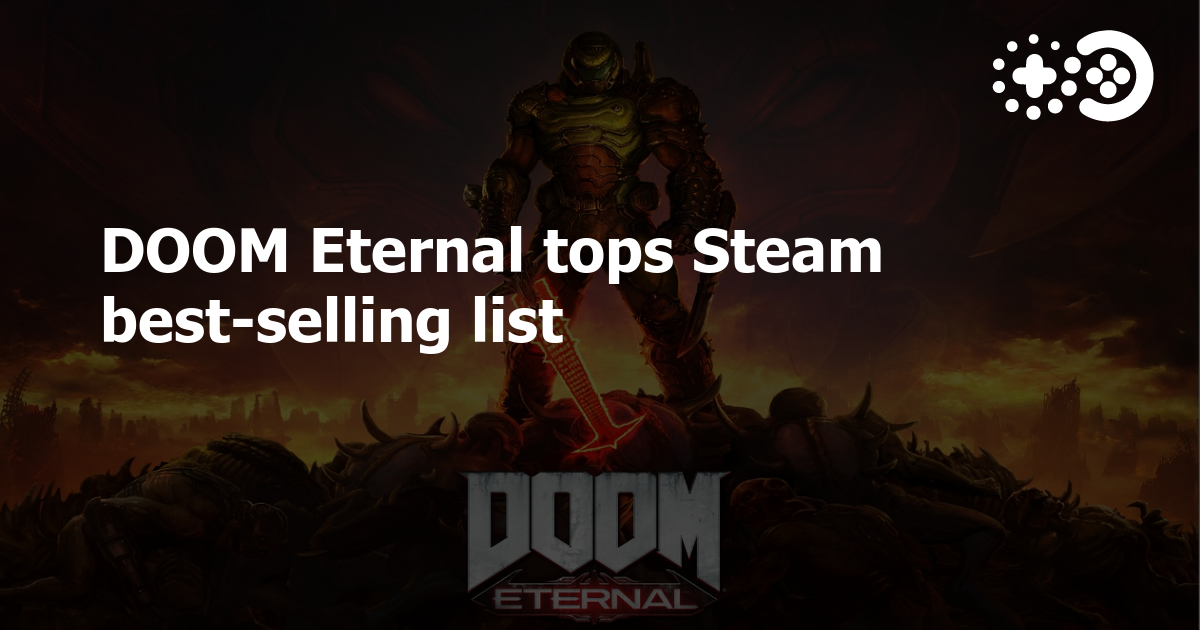 DOOM Eternal tops Steam bestselling list Game World Observer