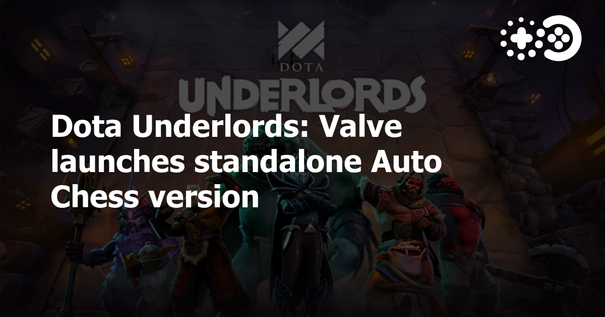 Valve is making its own version of 'Dota Auto Chess