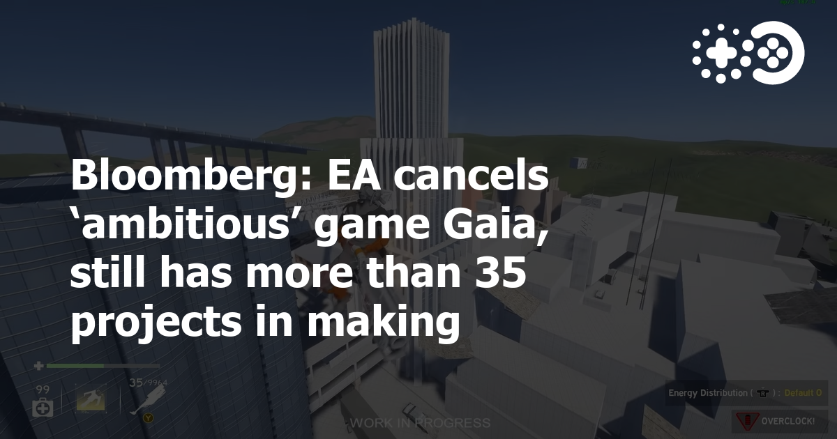 EA Scraps 'Gaia' Game After Six Years Development – channelnews