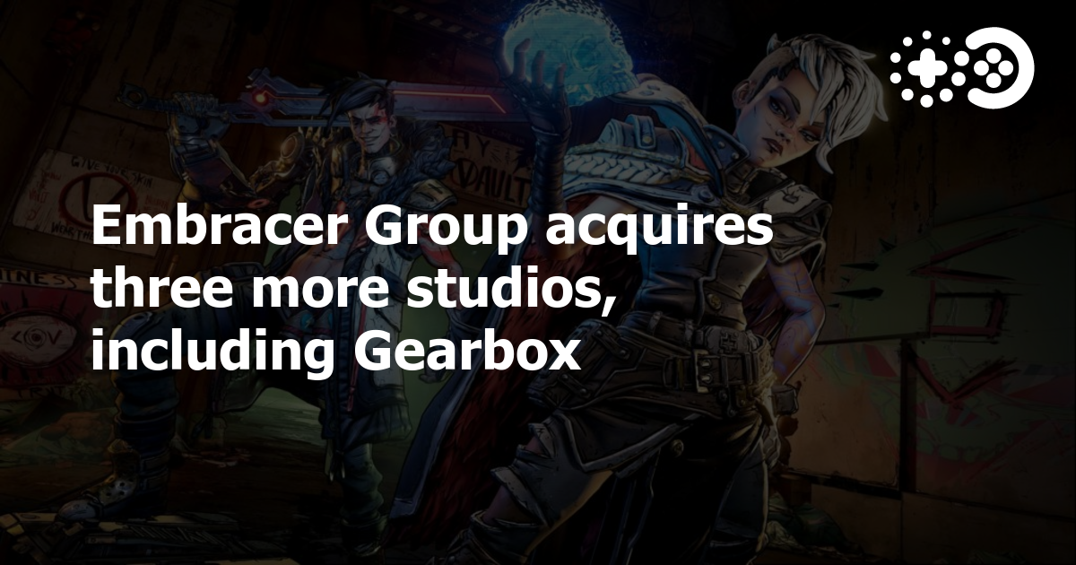 Embracer Group acquires three more studios, including Gearbox Game World Observer