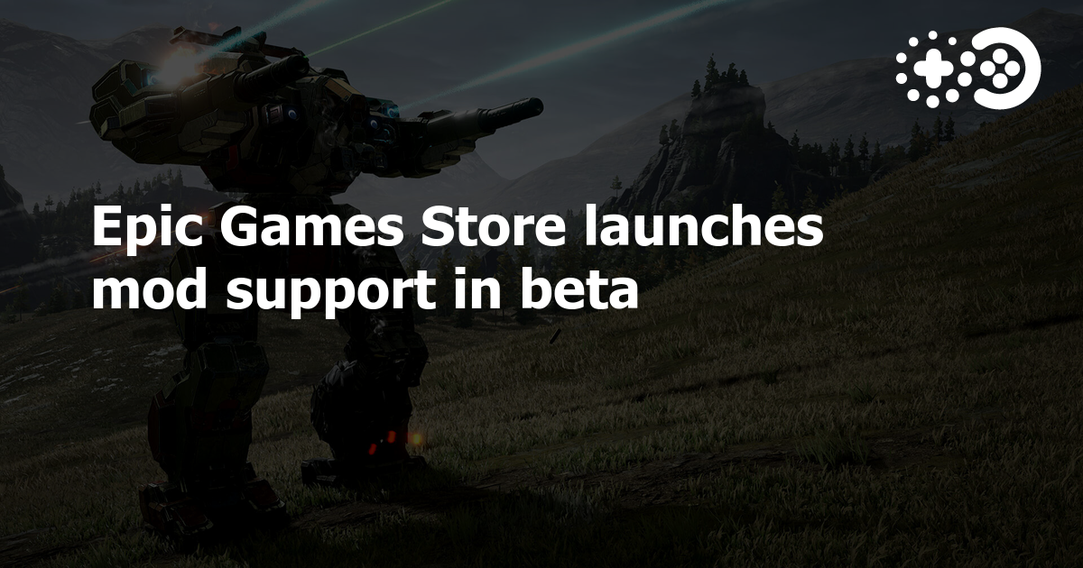 Epic Games Store launches mod support in beta | Game World Observer