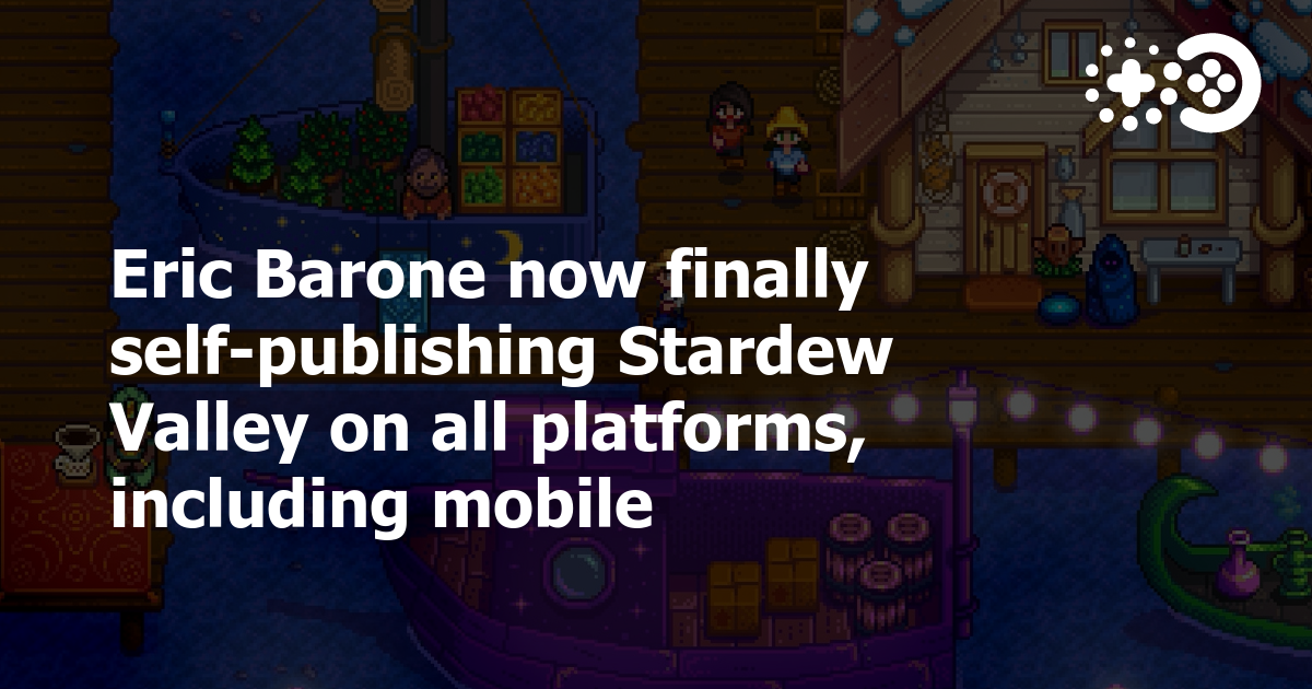 ConcernedApe Takes Over Stardew Valley Mobile Publishing