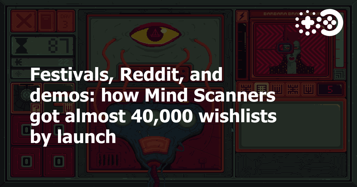 Festivals, Reddit, and demos how Mind Scanners got almost 40,000