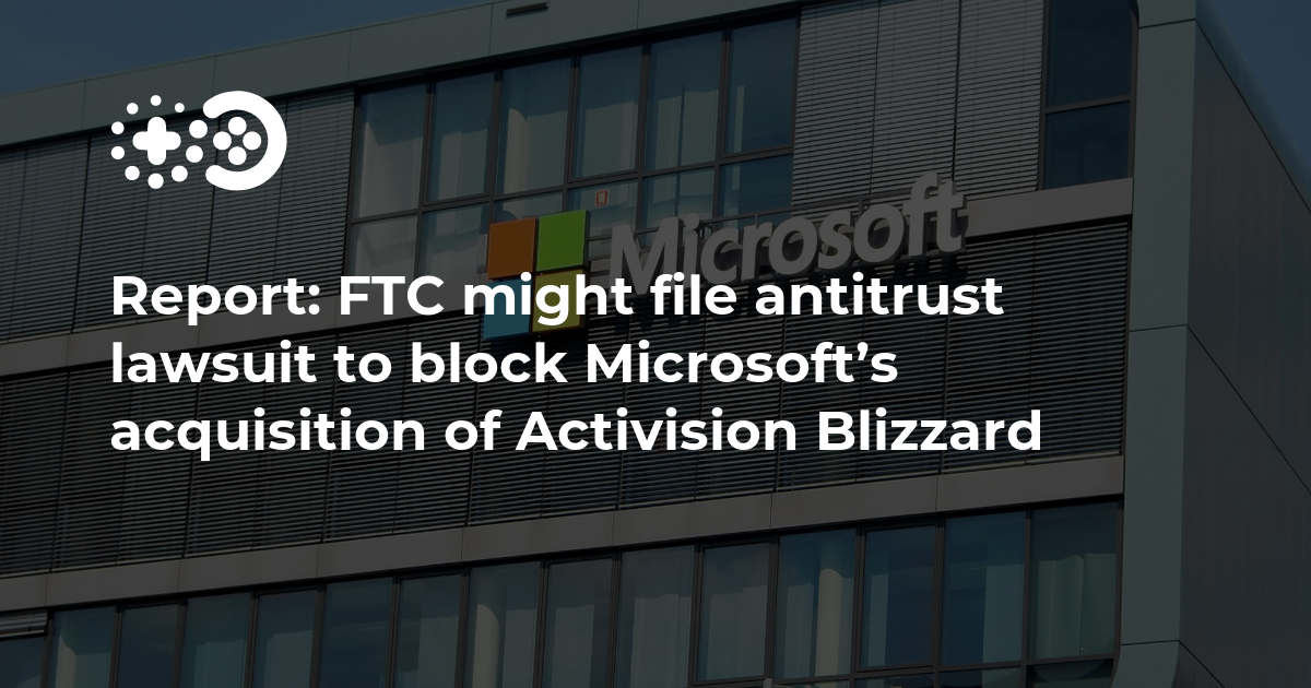 FTC files injunction to block Microsoft acquisition of Activision