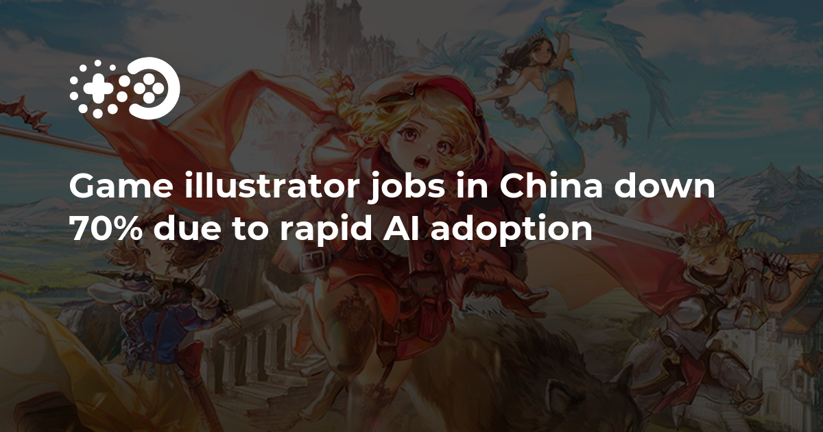 Game illustrator jobs in China down 70% due to rapid AI adoption | Game World Observer