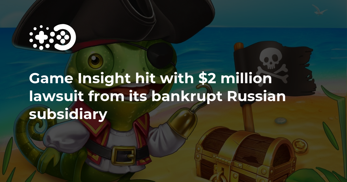 GameInsight laimėjo 2 milijonų dolerių ieškinį iš savo bankrutuojančios Rusijos dukterinės įmonės