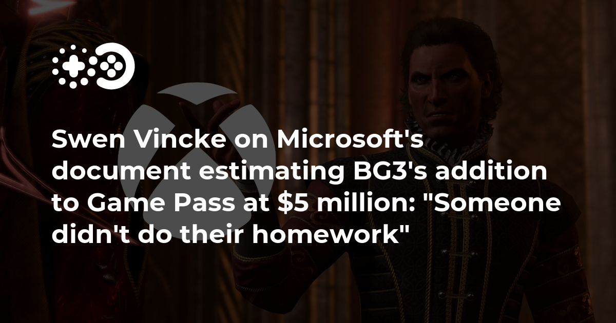 Swen Vincke on Microsoft's document estimating BG3's addition to Game Pass  at $5 million: \Someone didn't do their homework\