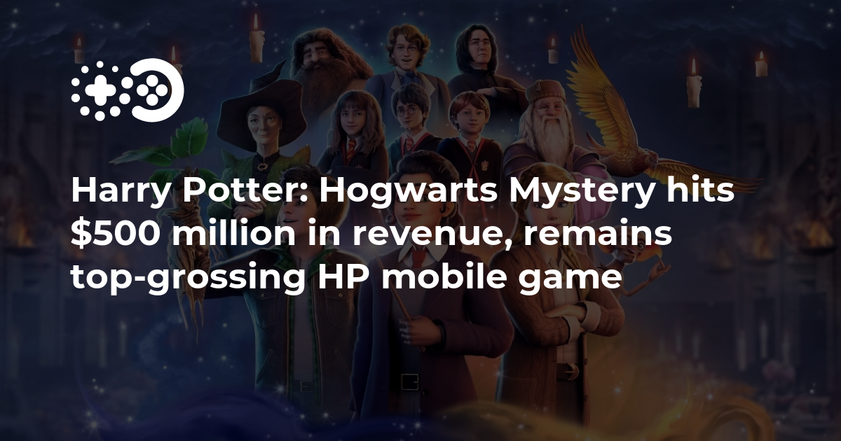 Harry Potter: Hogwarts Mystery reaches 0 million in revenue and remains HP’s highest-grossing mobile game