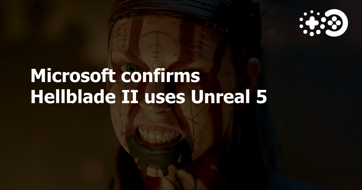 Senua's Saga: Hellblade II Unreal Engine 5 Facial Animation Shown