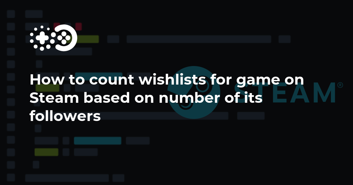 Comment compter les listes de souhaits d’un jeu sur Steam en fonction du nombre de ses adeptes ?