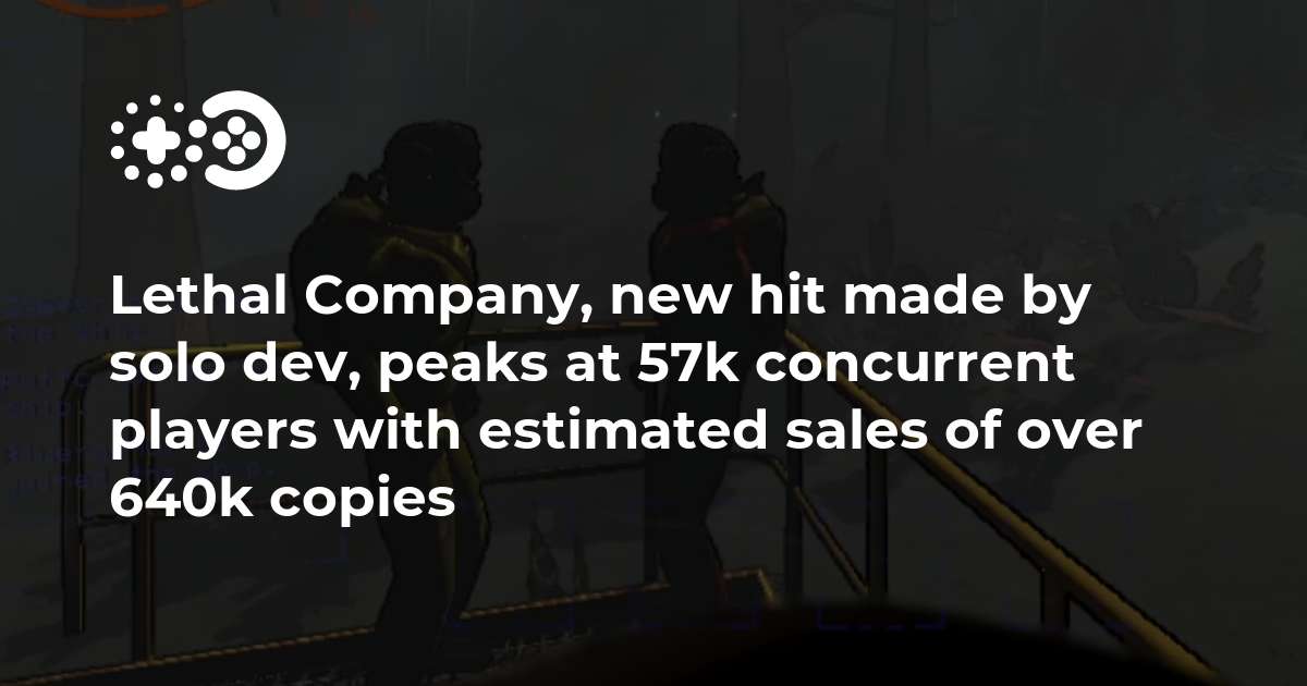 Lethal Company, new hit made by solo dev, peaks at 57k concurrent players  with estimated sales of over 640k copies