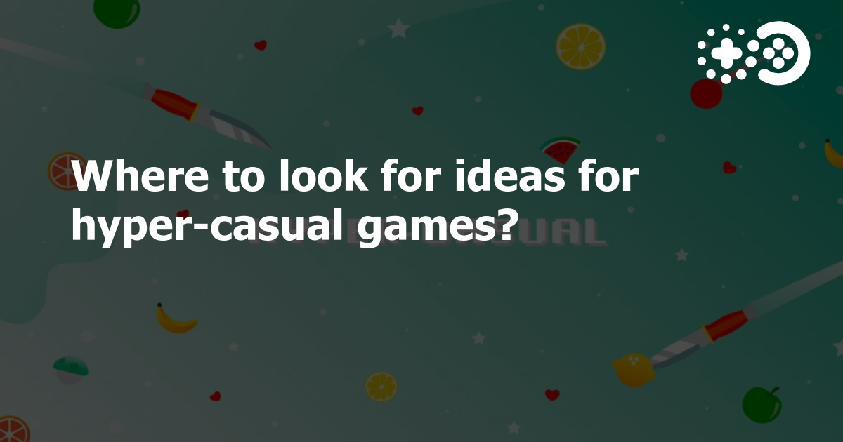 Where To Look For Ideas For Hyper Casual Games Game World Observer