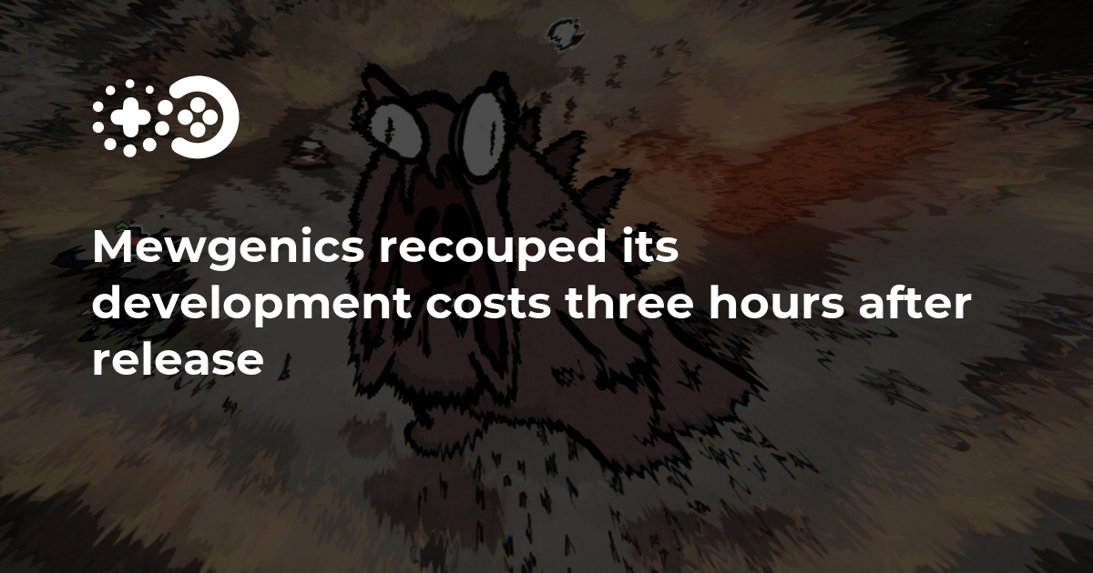 Mewgenics recouped its development costs three hours after release ...