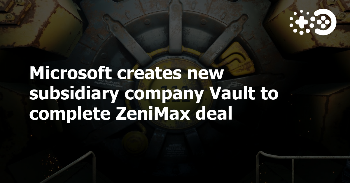 Microsoft Creates New Subsidiary Company Vault To Complete ZeniMax Deal ...