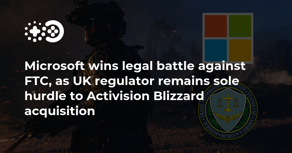 Microsoft Wins FTC Fight to Acquire Activision Blizzard