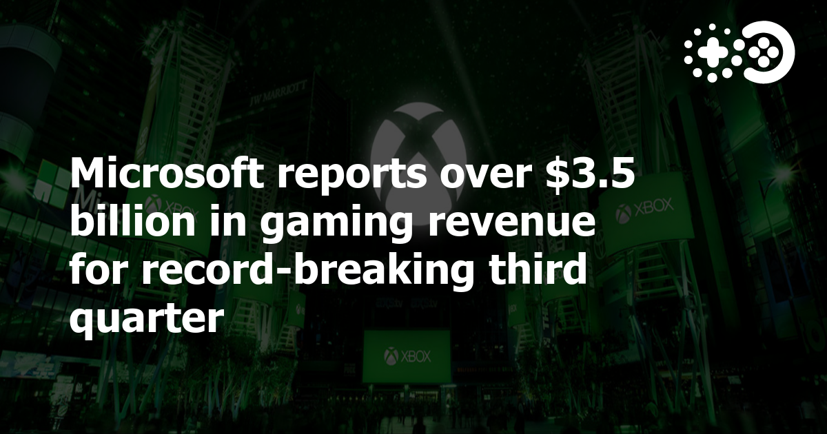 Microsoft Reports Over $3.5 Billion In Gaming Revenue For Record ...