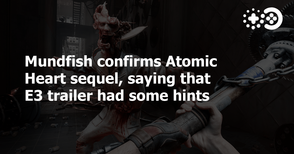 Atomic Heart Final Q&A Part II - Mundfish 'Impressed' by DLSS 3; FSR 2  Confirmed; Old Consoles Will Be Fine