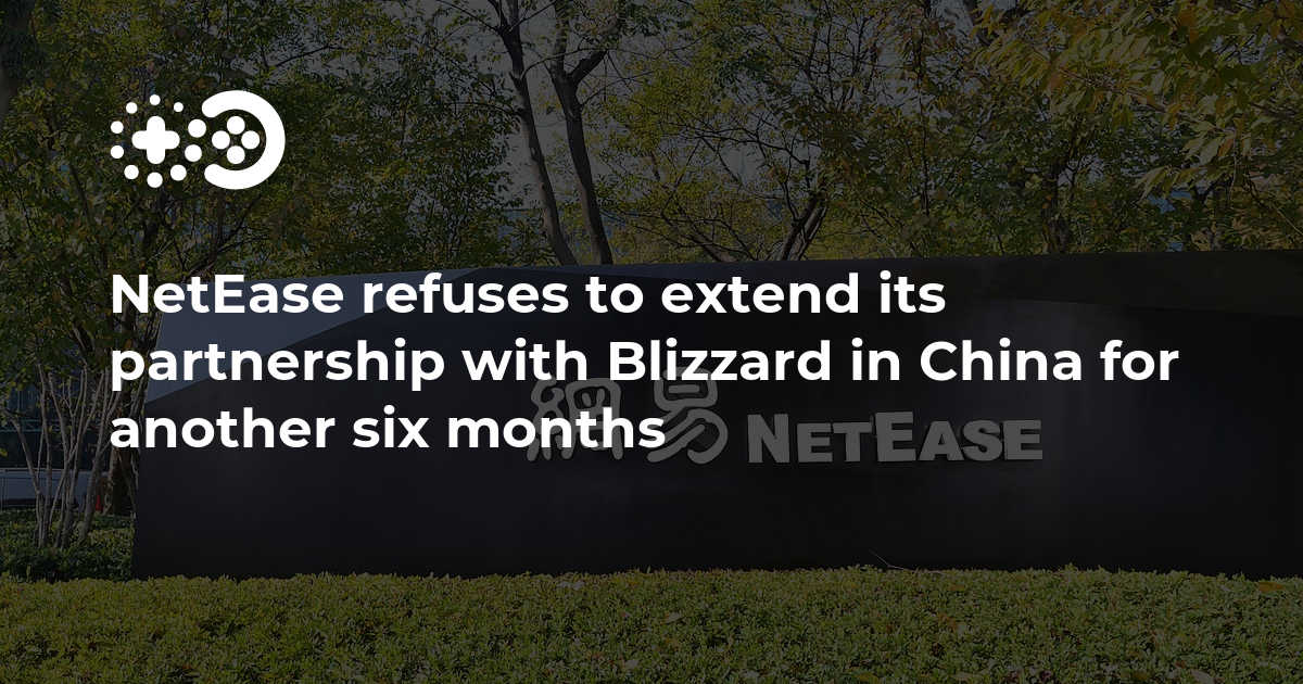 NetEase Refuses To Extend Its Partnership With Blizzard In China For ...