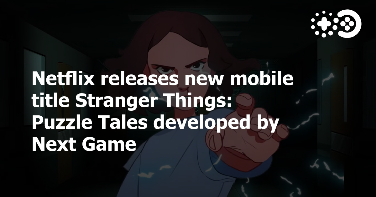 Next Games  Next Games' Stranger Things: Puzzle Tales Mobile Game…