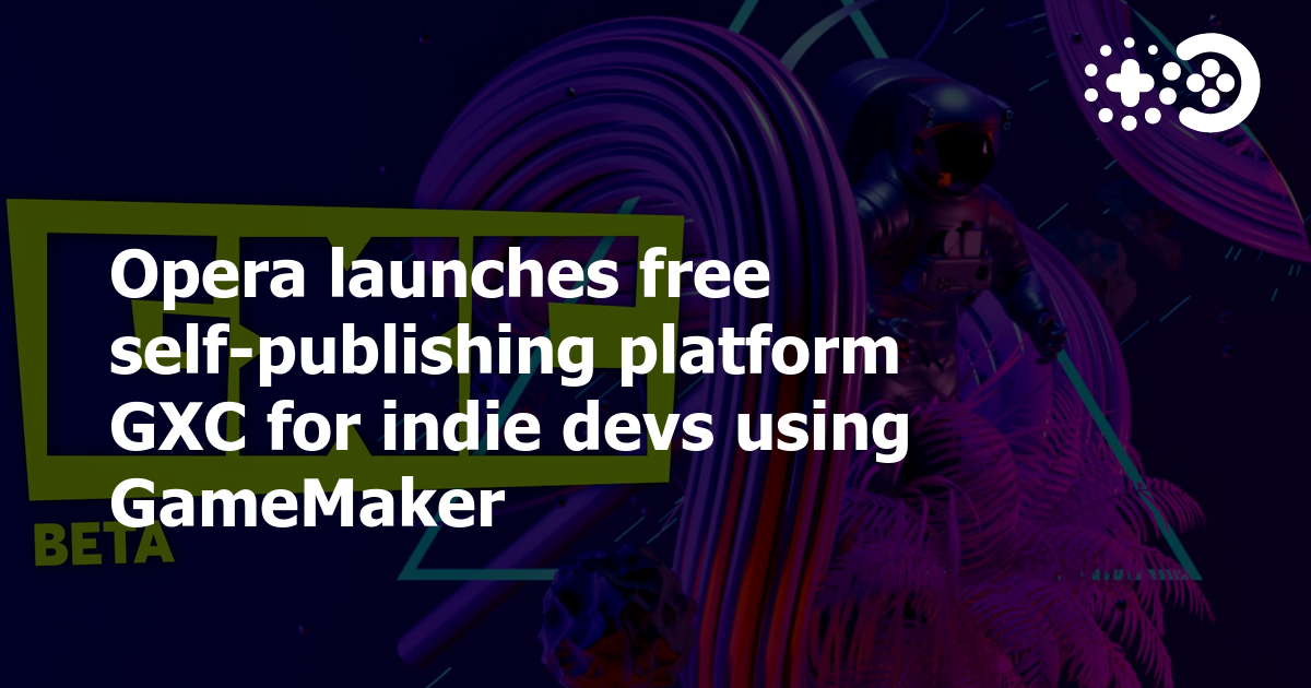 Opera GX and GameMaker go live with GXC, a new game platform to