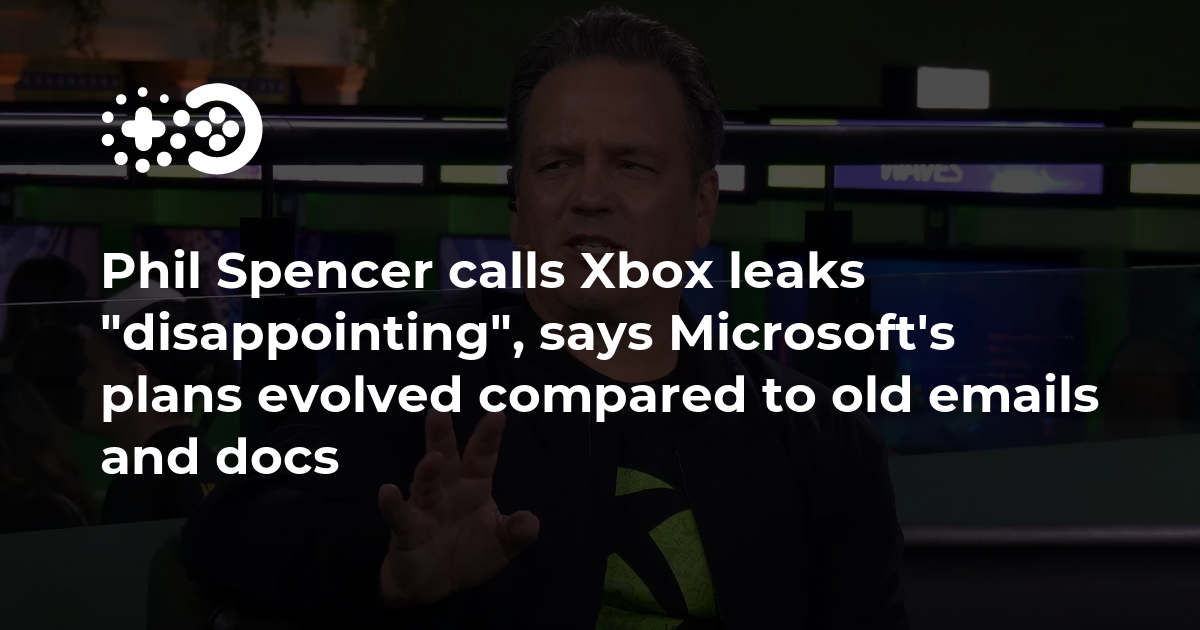 Xbox's Phil Spencer Acknowledges Massive Court Document Leak: 'So Much Has  Changed' - IGN