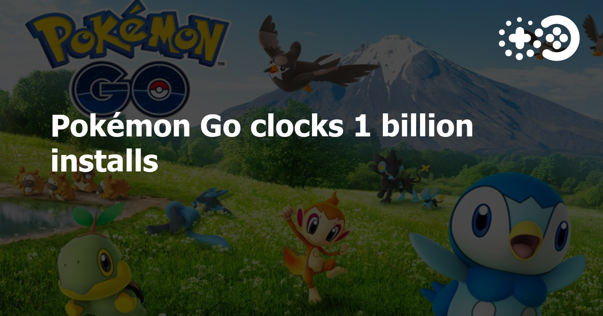 Pokémon Go clocks 1 billion installs Game World Observer