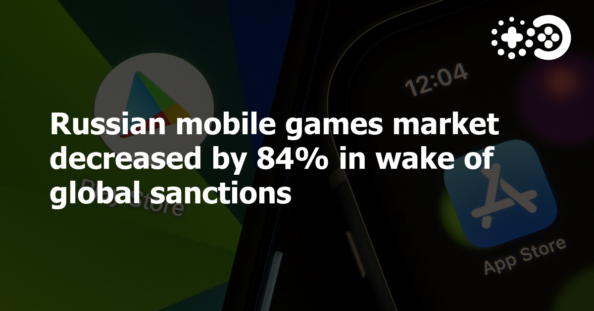 Russian mobile games market decreased by 84% in wake of global