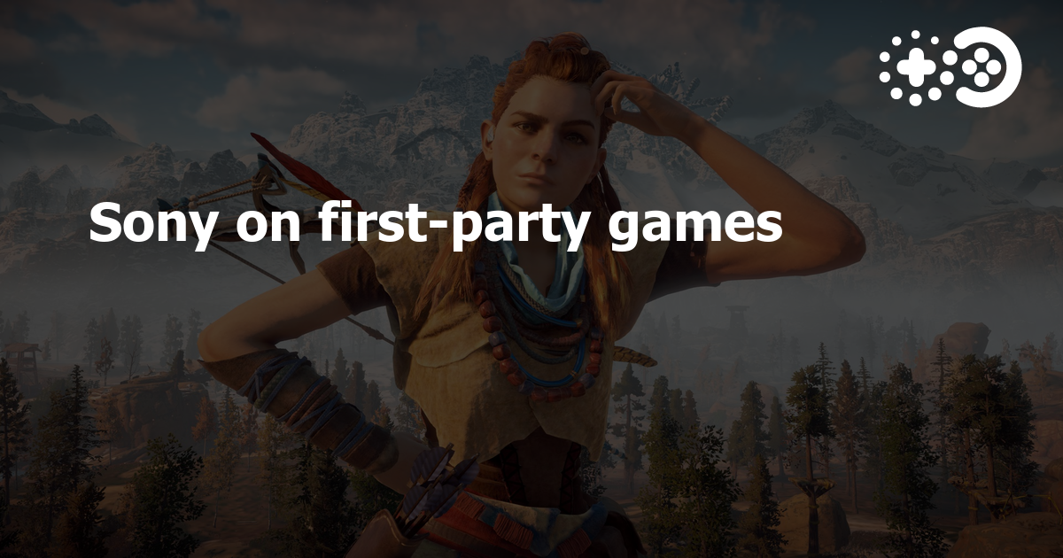 Sony on firstparty games Game World Observer