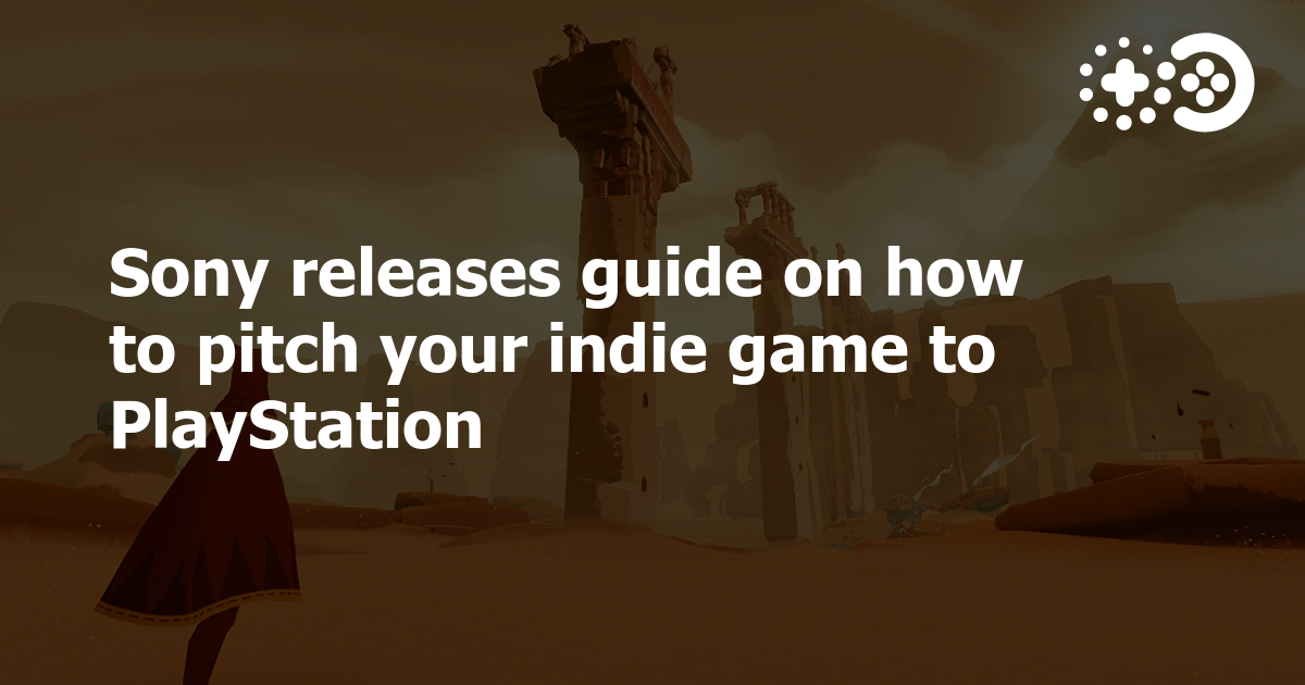 Sony releases guide on how to pitch your indie game to PlayStation ...