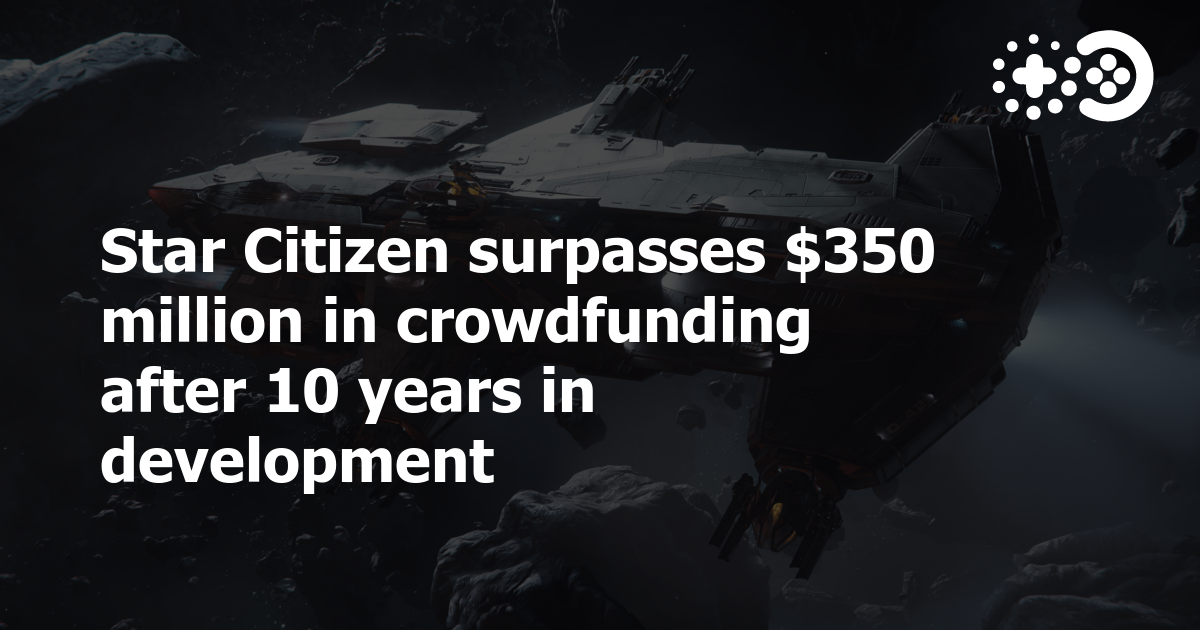 Star Citizen hits $600 million in crowdfunding, solidifying its status as  most expensive game by development costs