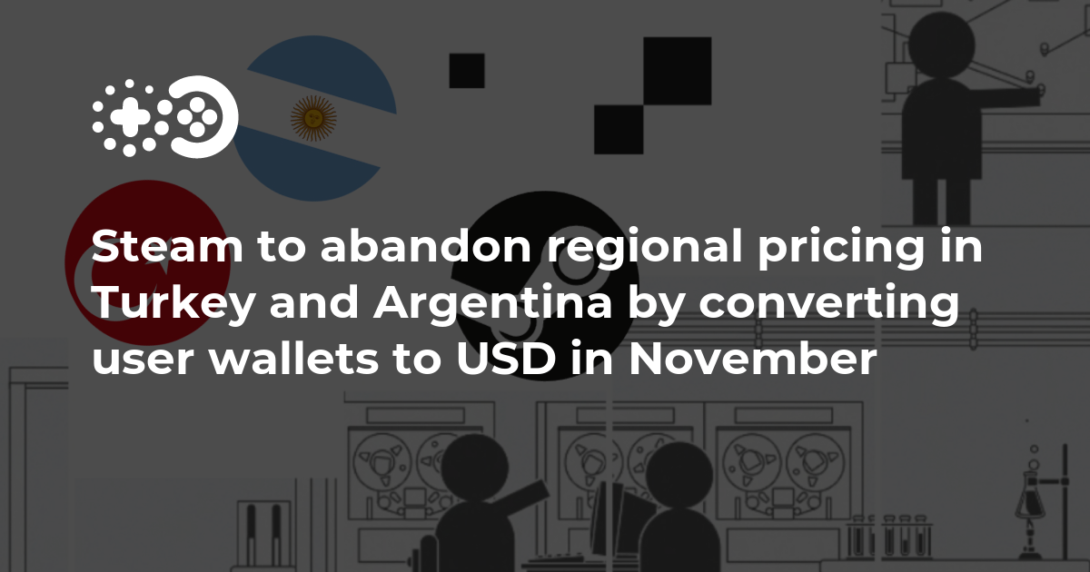 Steam to abandon regional pricing in Turkey and Argentina by converting  user wallets to USD in November
