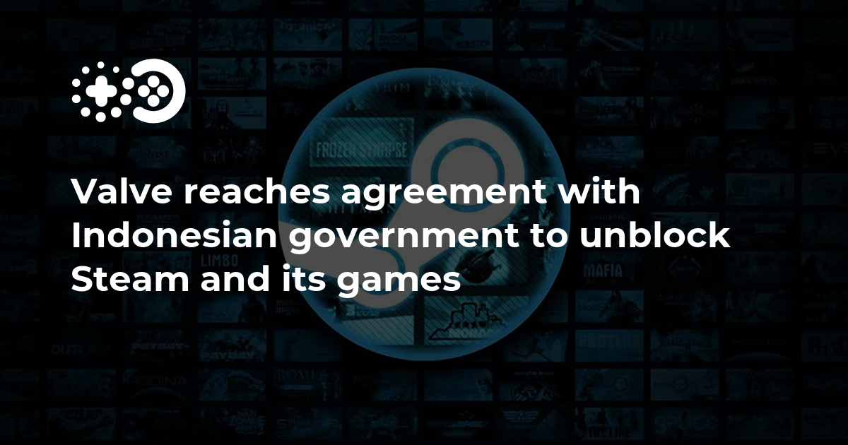 Pemogokan Valve kesepakatan dengan pemerintah Indonesia untuk membuka blokir Steam dan game-nya