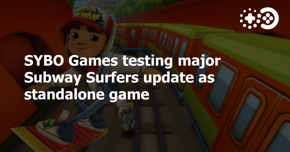 SYBO GAMES' SUBWAY SURFERS AIRTI - News - What Mobile