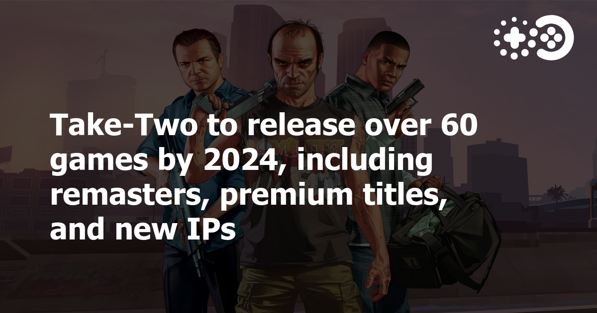 Take-Two pretende lançar ''grandes jogos'' no ano fiscal de 2025 - Game  Arena