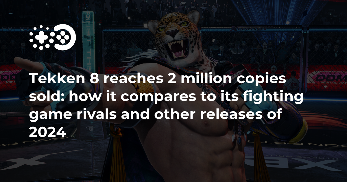 Tekken 8 Reaches 2 Million Copies Sold in Its First Month - Insider Gaming