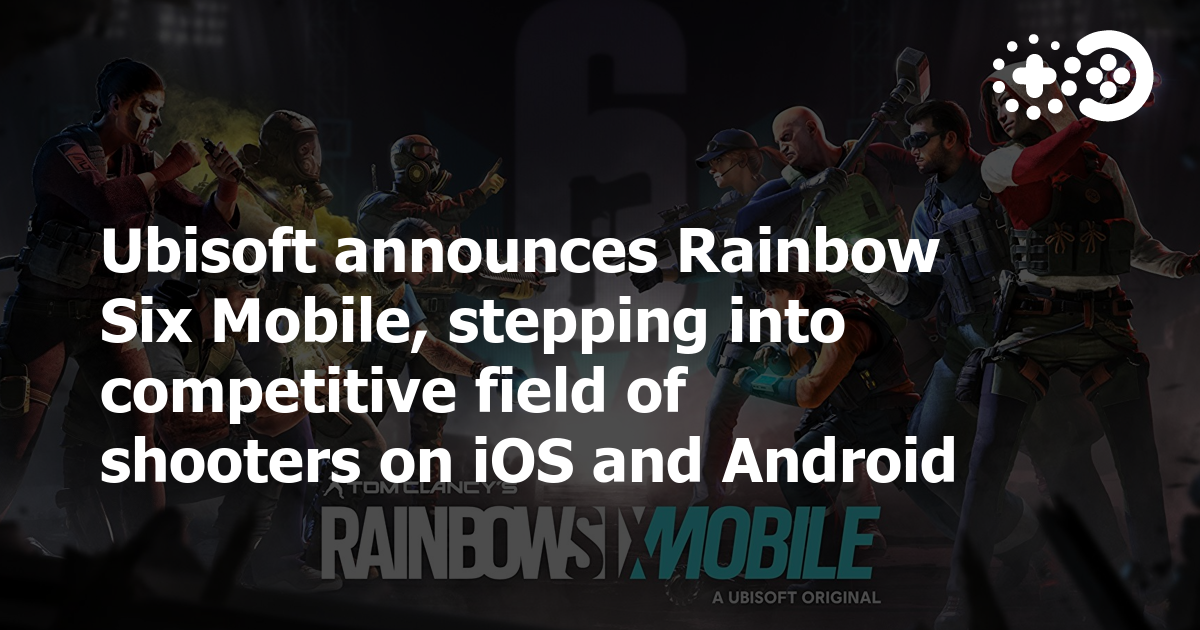 Rainbow Six Mobile Coming to iOS and Android
